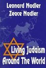 Living Judaism Around the World A Brief History of the Peaks and Valleys of Jewish Experience