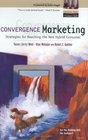 Convergence Marketing Strategies for Reaching the New Hybrid Consumer
