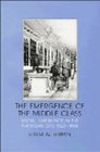 The Emergence of the Middle Class  Social Experience in the American City 17601900