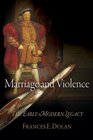 Marriage and Violence The Early Modern Legacy
