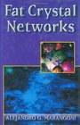 Fat Crystal Networks
