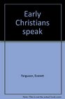 Early Christians speak