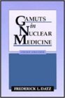 Gamuts of Nuclear Medicine