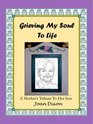 Grieving My Soul to Life A mother's tribute to her son