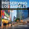 Preserving Los Angeles How Historic Places Can Transform America's Cities