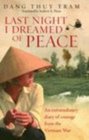 Last Night I Dreamed of Peace An Extraordinary Diary of Courage from the Vietna