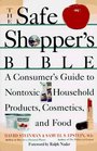 The Safe Shopper's Bible A Consumer's Guide to Nontoxic Household Products