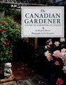 The Canadian Gardener a guide to gardening in Canada