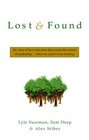 Lost and Found The Story of How One Man Discovered the Secrets of Leadership   Where He Wasn't Even Looking