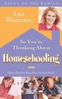 So You're Thinking About Homeschooling Fifteen Families Show How You Can Do It