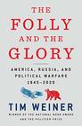The Folly and the Glory: America, Russia, and Political Warfare 1945?2020