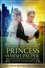 The Princess and the Amish Pauper (The Amish Fairytale Series)