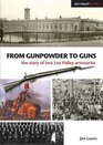 From Gunpowder to Guns The Story of Two Lea Valley Armouries