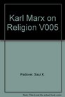 Karl Marx on Religion