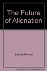 The Future of Alienation