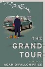 The Grand Tour A Novel