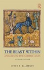 The Beast Within Animals in the Middle Ages