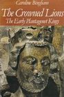 The Crowned Lions The Early Plantagenet Kings