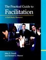 The Practical Guide to Facilitation A SelfStudy Resource