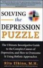 Solving the Depression Puzzle The Ultimate Investigative Guide to Uncovering the Complex Causes of Depression and How to Overcome It Using Holistic