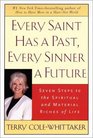 Every Saint Has a Past Every Sinner a Future Seven Steps to the Spiritual and Material Riches of Life