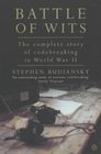 BATTLE OF WITS THE COMPLETE STORY OF CODEBREAKING IN WORLD WAR II