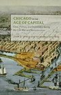 Chicago in the Age of Capital Class Politics and Democracy during the Civil War and Reconstruction