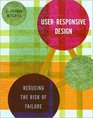 UserResponsive Design Reducing the Risk of Failure