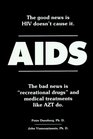 AIDS: The Good News Is HIV Doesn't Cause It