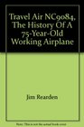 Travel Air NC9084 The History Of A 75YearOld Working Airplane