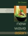 New Wave Asian A Guide to the Southeast Asian Food Revolution