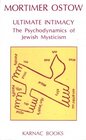 Ultimate Intimacy The Psychodynamics of Jewish Mysticism