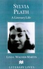 Sylvia PlathA Literary Life