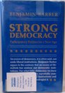 Strong Democracy Participatory Politics for a New Age