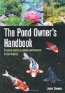 The Pond Owner's Handbook Practical Advice on Plants Maintenance and Fishkeeping