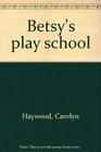 Betsy's play school