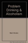 Problem Drinking  Alcoholism