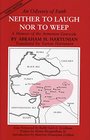 Neither to Laugh Nor to Weep A Memoir of the Armenian Genocide