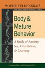 Body and Mature Behavior A Study of Anxiety Sex Gravitation and Learning