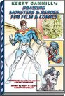 Kerry Gammill's Drawing Monsters and Heroes for Film and Comics
