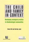 The Child and Family in Context Developing Ecological Practice in Disadvantaged Communities