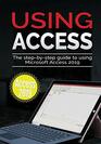 Using Access 2019 The Stepbystep Guide to Using Microsoft Access 2019