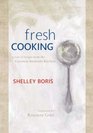 Fresh Cooking A Year of Recipes from the Garrison Institute Kitchen