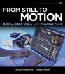 From Still to Motion Editing DSLR Video with Final Cut Pro X