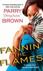 Fannin' the Flames A Novel