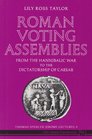 Roman Voting Assemblies  From the Hannibalic War to the Dictatorship of Caesar