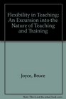 Flexibility in Teaching An Excursion into the Nature of Teaching and Training