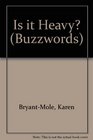Buzzwords Is It Heavy