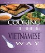 Cooking the Vietnamese Way Revised and Expanded to Include New LowFat and Vegetarian Recipes