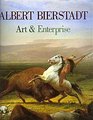 Albert Bierstadt: Art and Enterprise